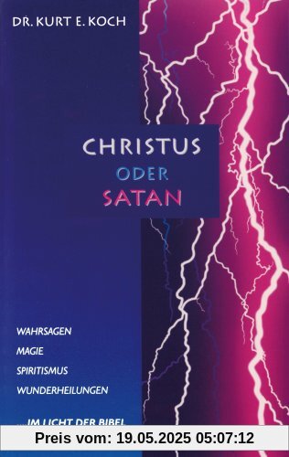 Christus oder Satan: Der Okkultismus und seine Auswirkungen aus der Sicht der biblischen Seelsorge