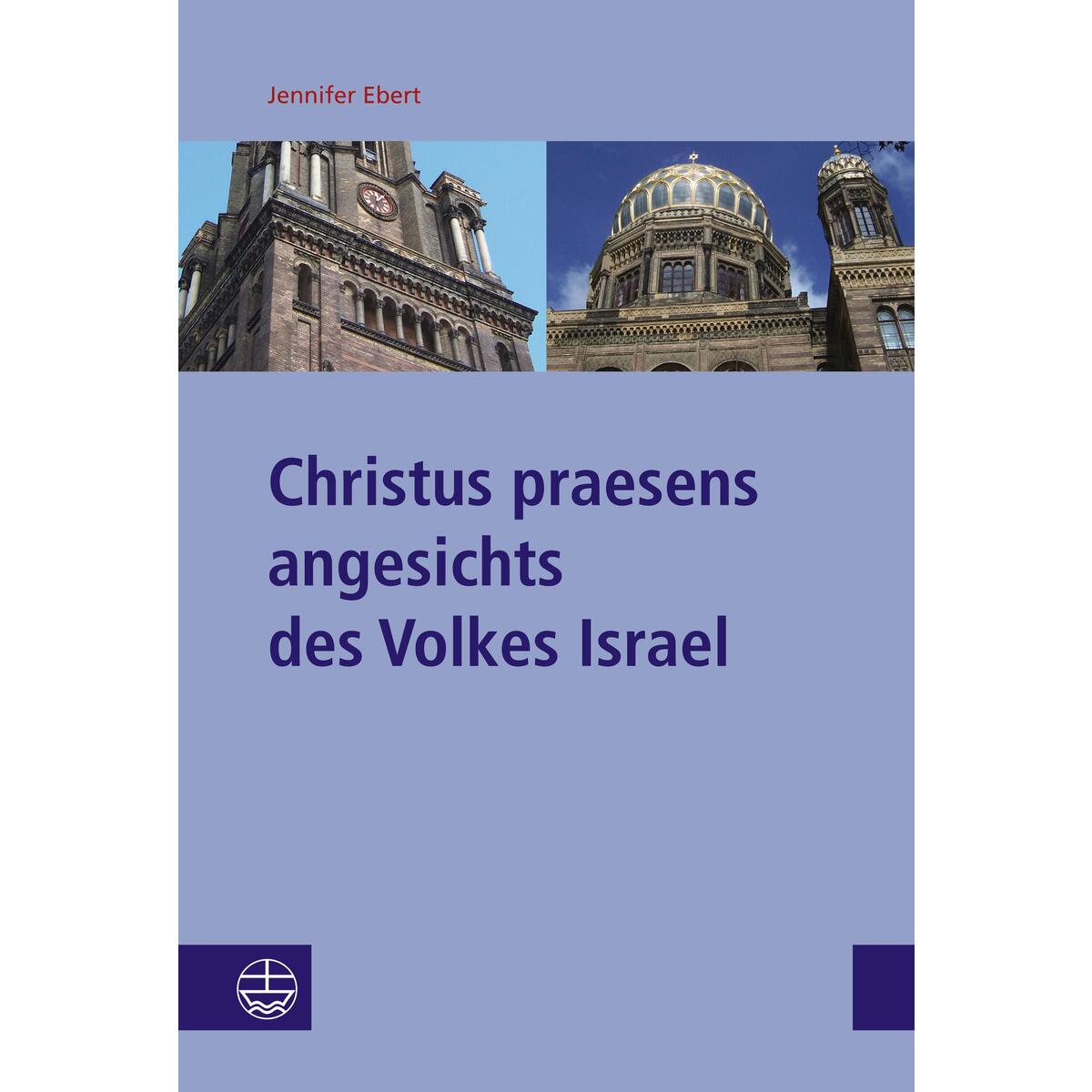 Christus praesens angesichts des Volkes Israel von Evangelische Verlagsansta