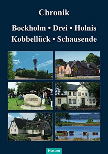 Chronik Bockholm, Drei, Holnis, Kobbellück, Schausende von Husum Druck