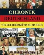 Chronik Deutschland. Von der Reichsgründung bis heute