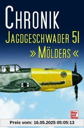 Chronik - Jagdgeschwader 51 'Mölders'