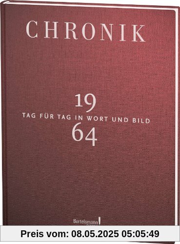 Chronik Jubiläumsband 1964: Tag für Tag in Wort und Bild Chronik Jubiläumsband 1964: Tag für Tag in Wort und Bild