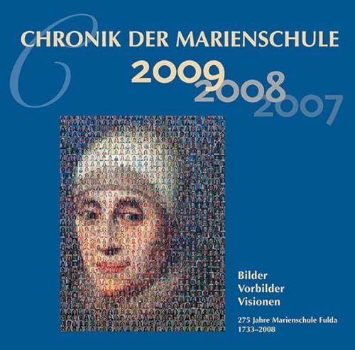 Chronik der Marienschule Bilder Vorbilder Visionen: 275 Jahre Marienschule in Fulda 1733-2008 von Michael Imhof Verlag