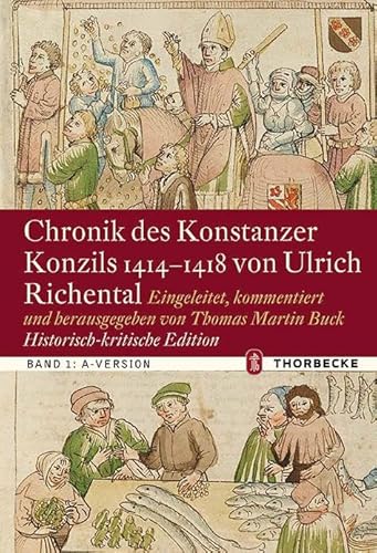 Chronik des Konstanzer Konzils 1414–1418 von Ulrich Richental. Historisch-kritische Edition: Bd. 1: A-Version, Bd. 2: K-Version, Bd. 3: G-Version (Konstanzer Geschichts- und Rechtsquellen)