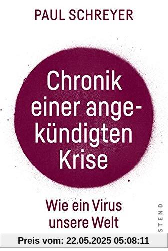 Chronik einer angekündigten Krise: Wie ein Virus die Welt verändern konnte