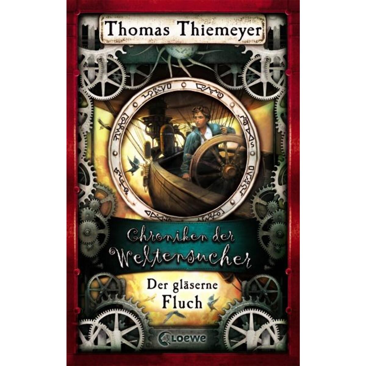 Chroniken der Weltensucher 03. Der gläserne Fluch Chroniken der Weltensucher 03. Der gläserne Fluch von Loewe Verlag GmbH