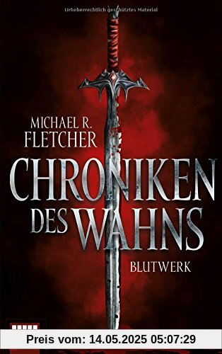 Chroniken des Wahns - Blutwerk: Roman