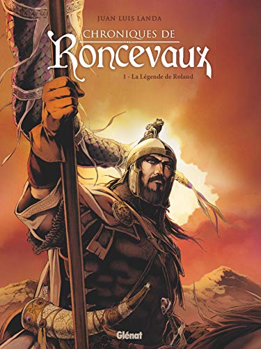 Chroniques de Roncevaux - Tome 01: La Légende de Roland von GLÉNAT BD