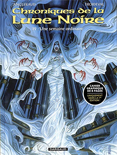 Chroniques de la Lune Noire, Tome 19 : Une semaine ordinaire von Dargaud