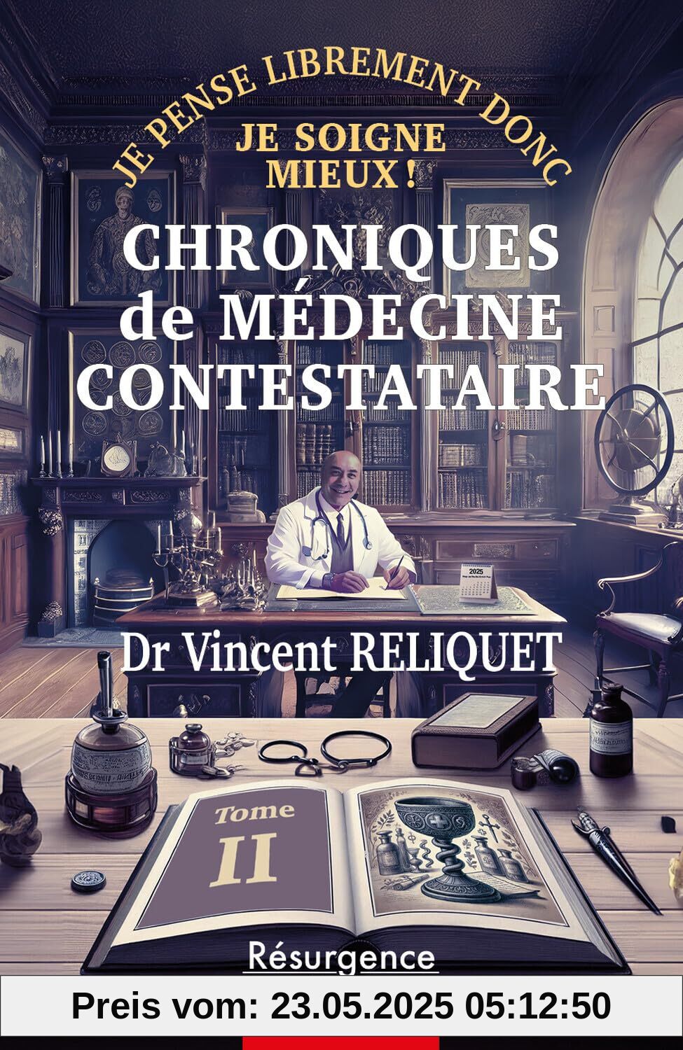 Chroniques de médecine contestataire - Je pense librement donc je soigne mieux Tome 2