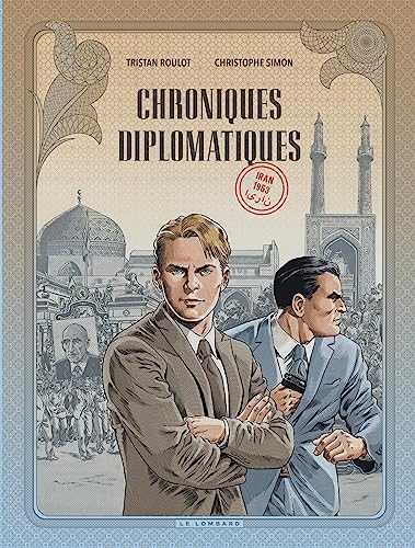 Chroniques diplomatiques - Tome 1 - Iran, 1953 von LOMBARD