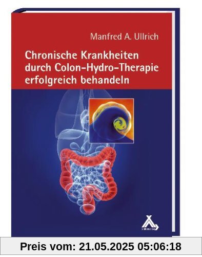 Chronische Krankheiten durch Colon-Hydro-Therapie erfolgreich behandeln