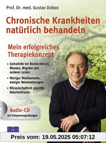 Chronische Krankheiten natürlich behandeln: Mein erfolgreiches Therapiekonzept Chronische Krankheiten natürlich behandeln: Mein erfolgreiches Therapiekonzept