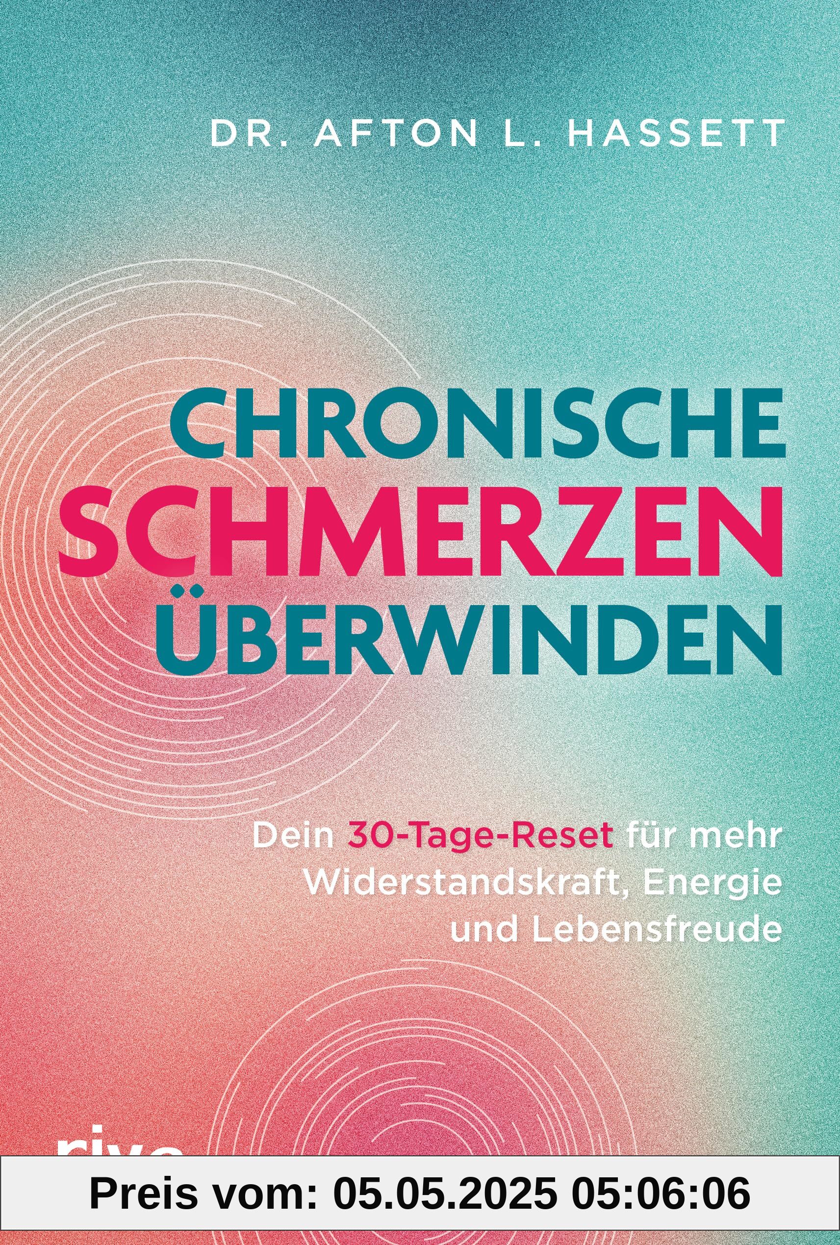 Chronische Schmerzen überwinden: Dein 30-Tage-Reset für mehr Widerstandskraft, Energie und Lebensfreude|Mit QR-Codes zu geführten Achtsamkeitsübungen