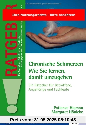 Chronische Schmerzen. Wie Sie lernen, damit umzugehen: Ein Ratgeber für Betroffene, Angehörige und Fachleute Chronische Schmerzen. Wie Sie lernen, damit umzugehen: Ein Ratgeber für Betroffene, Angehörige und Fachleute