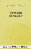 Chronizität als Krankheit