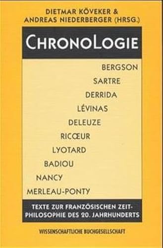 ChronoLogie: Texte zur französischen Zeitphilosophie des 20. Jahrhunderts ChronoLogie: Texte zur französischen Zeitphilosophie des 20. Jahrhunderts