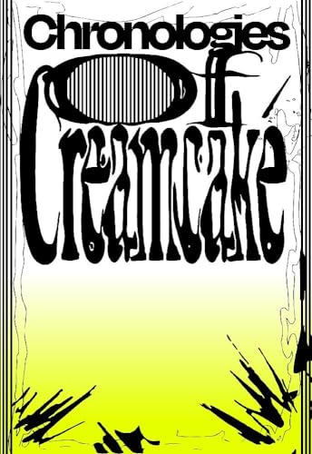 Chronologies of Creamcake von DISTANZ Verlag