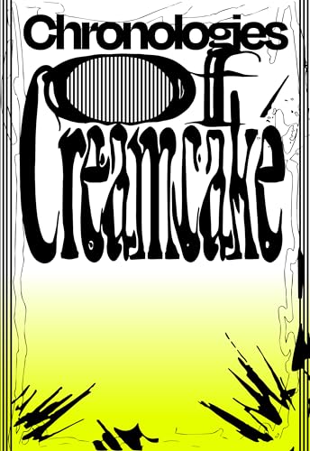 Chronologies of Creamcake