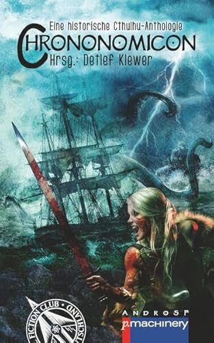 CHRONONOMICON: Eine historische Cthulhu-Anthologie (AndroSF: Die SF-Reihe für den Science Fiction Club Deutschland e.V. (SFCD)) CHRONONOMICON: Eine historische Cthulhu-Anthologie (AndroSF: Die SF-Reihe für den Science Fiction Club Deutschland e.V. (SFCD))