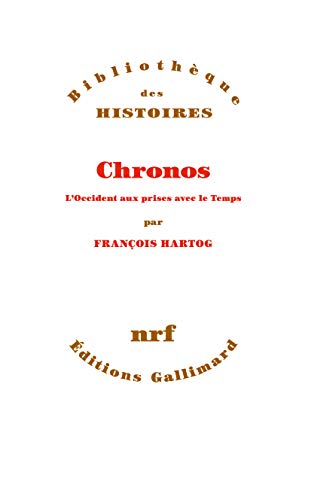 Chronos: L'Occident aux prises avec le Temps von GALLIMARD