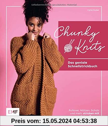 Chunky Knits – das geniale Schnellstrickbuch: Pullover, Mützen, Schals und mehr stricken mit dicken Garnen