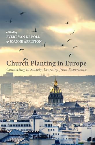 Church Planting in Europe: Connecting to Society, Learning from Experience von Wipf & Stock Publishers