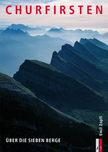 Churfirsten. Über die sieben Berge