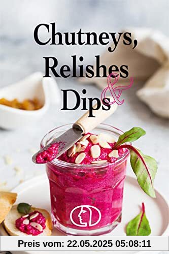Chutneys, Relishes & Dips (Minibibliothek)