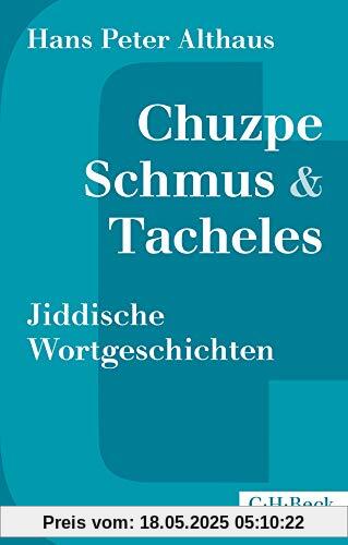 Chuzpe, Schmus & Tacheles: Jiddische Wortgeschichten