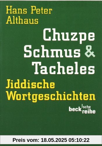 Chuzpe, Schmus & Tacheles. Jiddische Wortgeschichten