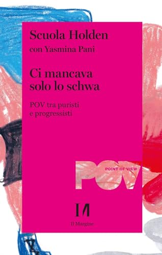 Ci mancava solo lo schwa. POV tra puristi e progressisti (Annurca) von Il Margine (Trento)