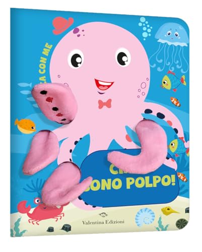 Ciao, sono Polpo! Gioca con me. Libro pupazzo. Ediz. a colori von Valentina Edizioni