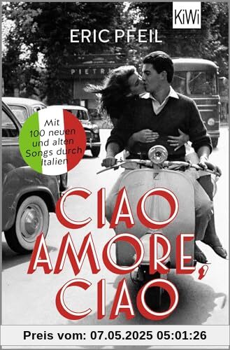Ciao Amore, ciao: Mit 100 neuen und alten Songs durch Italien