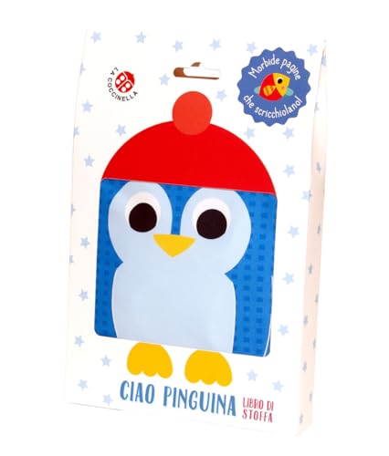 Ciao pinguina. Libro di stoffa. Ediz. a colori (Libri di stoffa) von La Coccinella