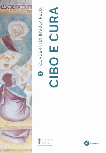 Cibo e cura (I quaderni di Insula Felix) von Nomos Edizioni
