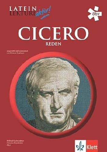 Latein-Lektüre aktiv. Cicero-Reden: Klassen 9-13