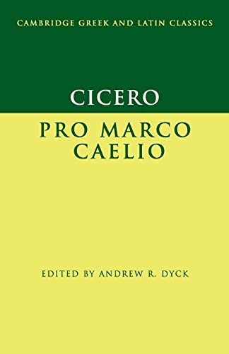 Cicero: Pro Marco Caelio (Cambridge Greek and Latin Classics)