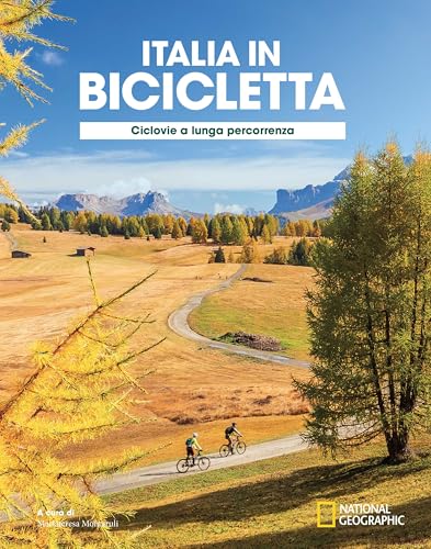 Ciclovie a lunga percorrenza. Italia in bicicletta. National geographic (Viaggi e turismo) von White Star
