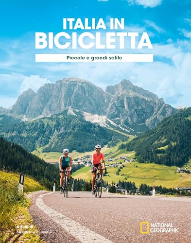 Ciclovie con vista: piccole e grandi salite. Italia in bicicletta. National Geographic (Viaggi e turismo) von White Star