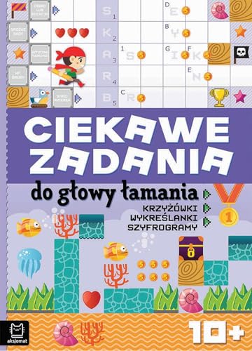 Ciekawe zadania do głowy łamania: Krzyżówki, wykreślanki, szyfrogramy 10+ Ciekawe zadania do głowy łamania: Krzyżówki, wykreślanki, szyfrogramy 10+ von Aksjomat