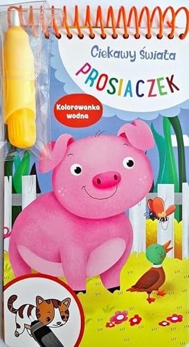Ciekawy świata prosiaczek Kolorowanka wodna von Olesiejuk