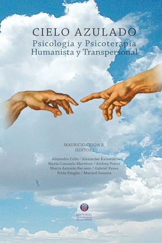 Cielo Azulado. Psicología y psicoterapia humanista y transpersonal: 3a Edición von Editorial Universidad de La Serena