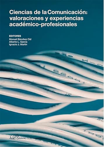 Ciencias de la comunicación: valoraciones y experiencias académico-profesionales von Editorial Dykinson, S.L.