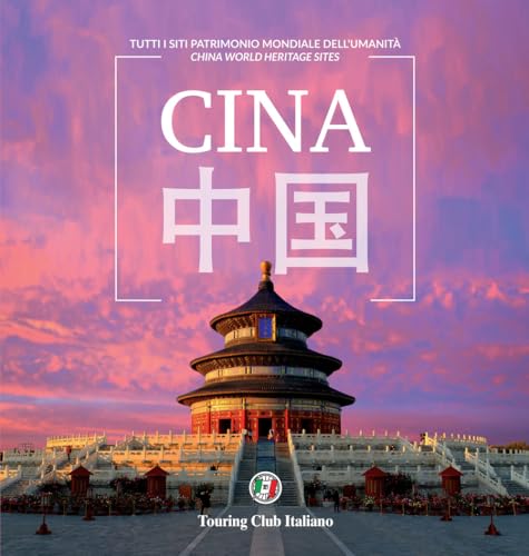 Cina patrimonio dell'umanità. Ediz. a colori (Divulgazione e illustrati Touring) von Touring