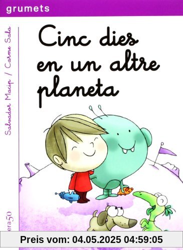 Cinc dies en un altre planeta: Una aventura d'en Biel i en Picapoc (Grumets, Band 227)