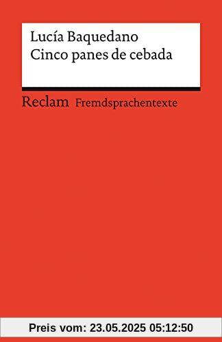 Cinco panes de cebada: Spanischer Text mit deutschen Worterklärungen. Niveau B1–B2 (GER) (Reclams Universal-Bibliothek)