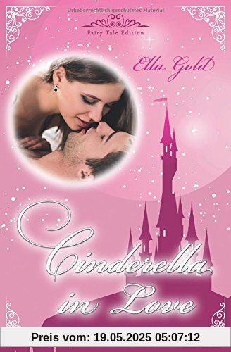 Cinderella in Love (Fairy Tale Edition, Band 1)