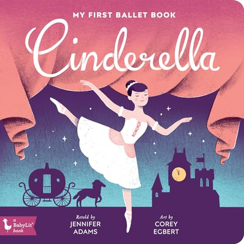 Cinderella: My First Ballet Book (BabyLit) von Gibbs Smith