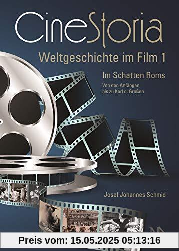 CineStoria I: Weltgeschichte im Film I: Im Schatten Roms (von den Anfängen bis zu Karl dem Großen) (CineStoria / Weltgeschichte im Film)